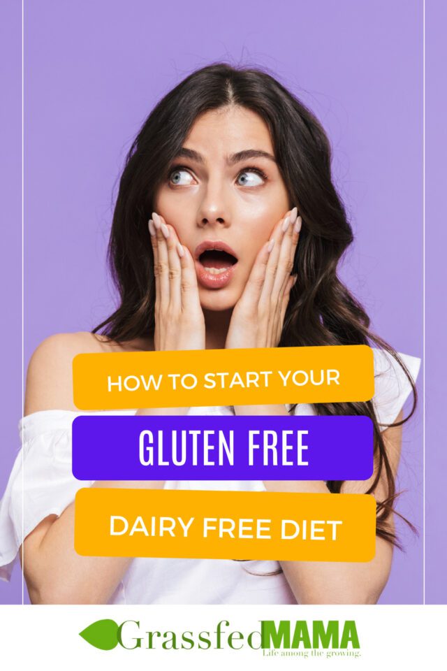 how-to-start-your-gluten-free-dairy-free-diet-grassfed-mama