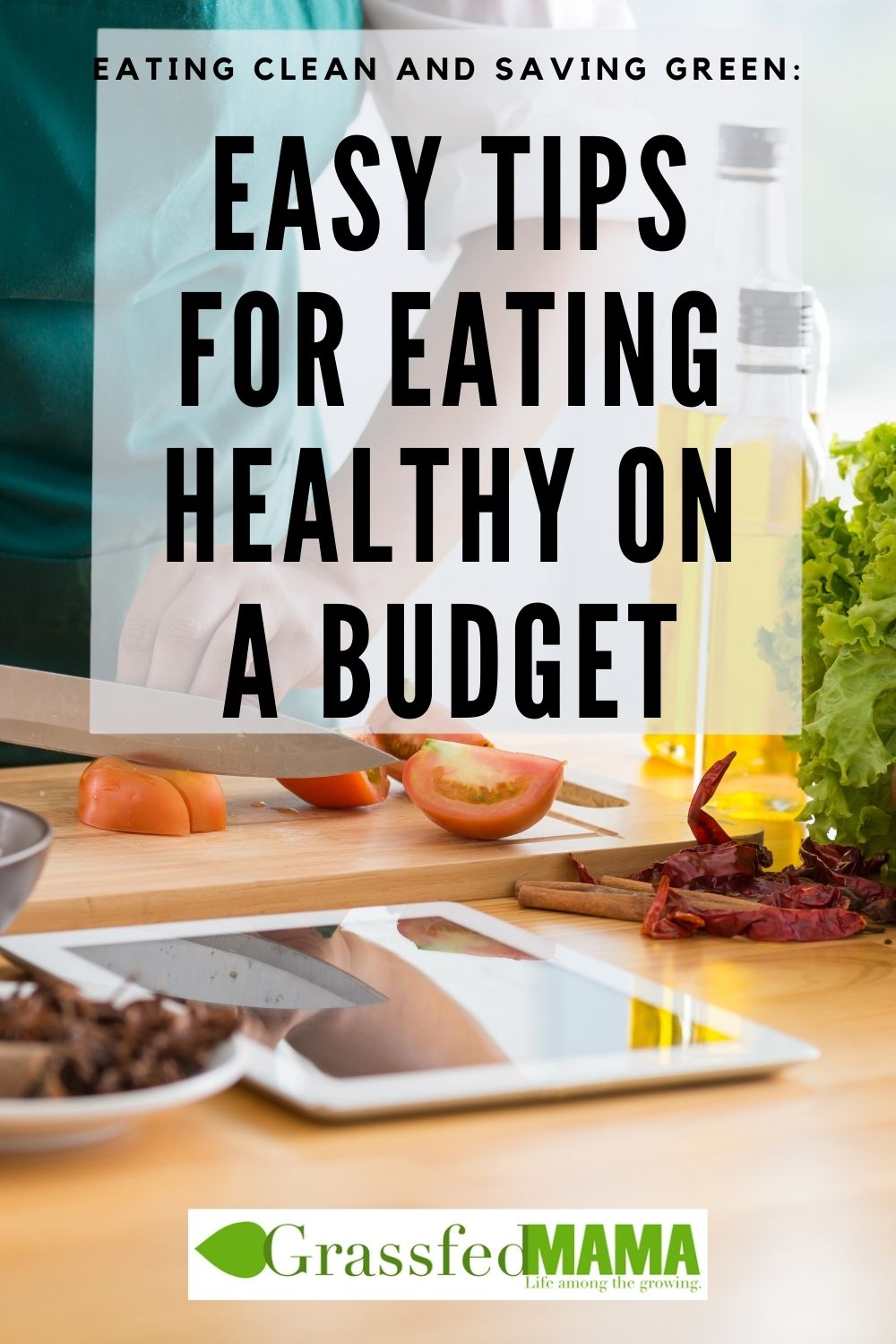 Eating Clean And Saving Green: Easy Tips For Eating Healthy On A Budget ...